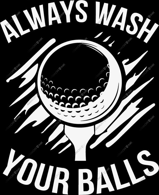 Always Wash Your Balls DTF Transfer