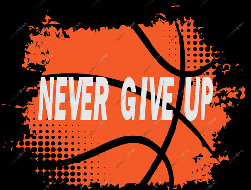 Basketball Never Give Up DTF Transfer