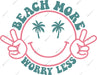 Beach More Worry Less DTF Transfer