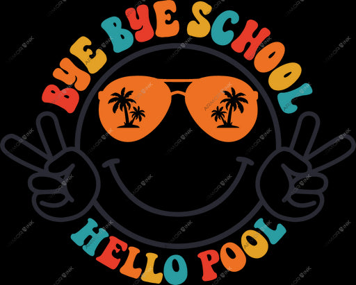 Bye Bye School Hello Pool DTF Transfer