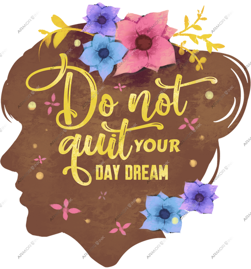 Do Not Quit Your Day Dream DTF Transfer