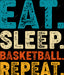 Eat, Sleep, Basketball, Repeat DTF Transfer