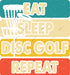 Eat Sleep Disc Golf Repeat DTF Transfer