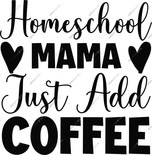 Homeschool Mama Just Add Coffee DTF Transfer