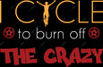 I Cycle To Burn Off The Crazy DTF Transfer