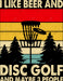 I Like Beer And Disc Golf And Maybe 3 People DTF Transfer