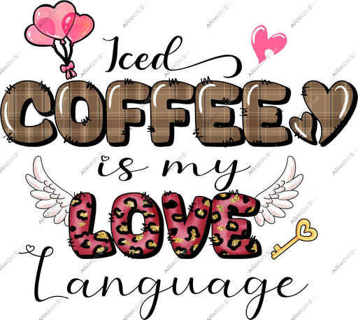 Iced Coffee Is My Love Language DTF Transfer