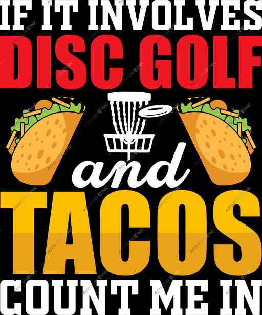 If It Involves Disc Golf And Tacos Count Me In DTF Transfer