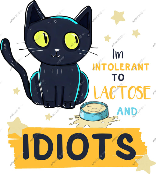 I'm Intolerant To Lactose And Idiots DTF Transfer