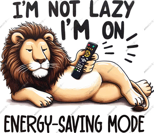 I'm Not Lazy I'm On Energy Saving Mode DTF Transfer