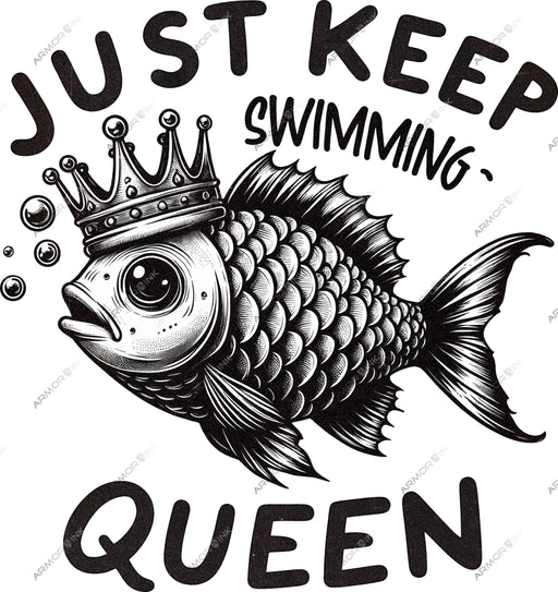 Just Keep Swimming Queen DTF Transfer
