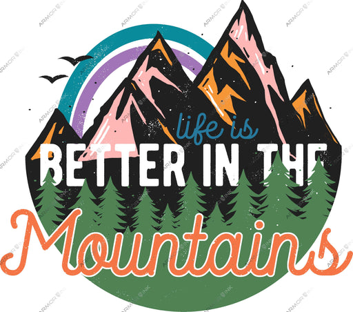 Life Is Better In The Mountains DTF Transfer