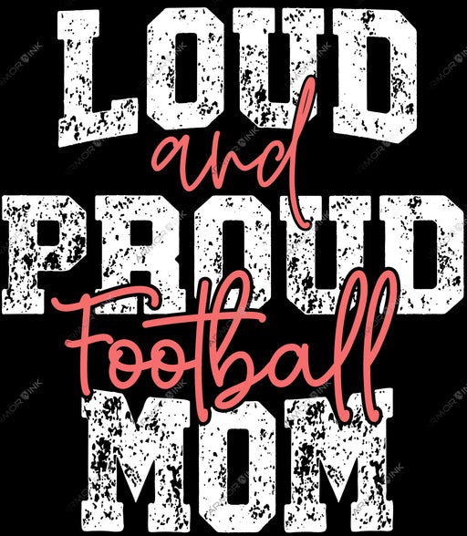 Loud Proud Football Mom DTF Transfer