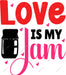 Love Is My Jam DTF Transfer