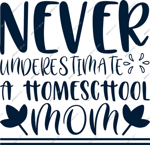 Never Underestimate A Homeschool Mom DTF Transfer
