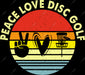 Peace Love Disc Golf DTF Transfer