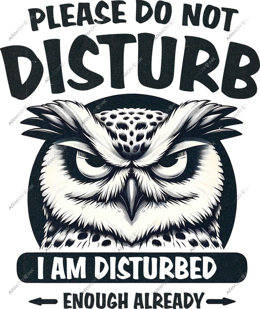 Please Do Not Disturb I Am Distrubed Enough Already DTF Transfer