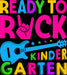 Ready To Rock Kindergarten DTF Transfer
