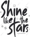 Shine Like The Stars DTF Transfer