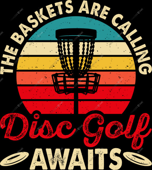 The Baskets Are Calling Disc Golf Awaits DTF Transfer