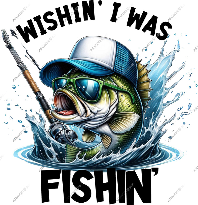Wishin' I Was Fishin' DTF Transfer