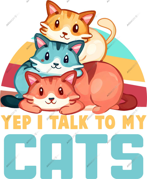 Yep I Talk To My Cats DTF Transfer