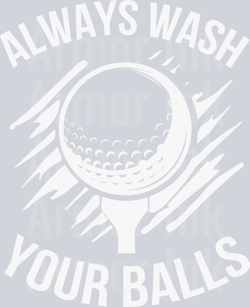 Always Wash Your Balls DTF transfer
