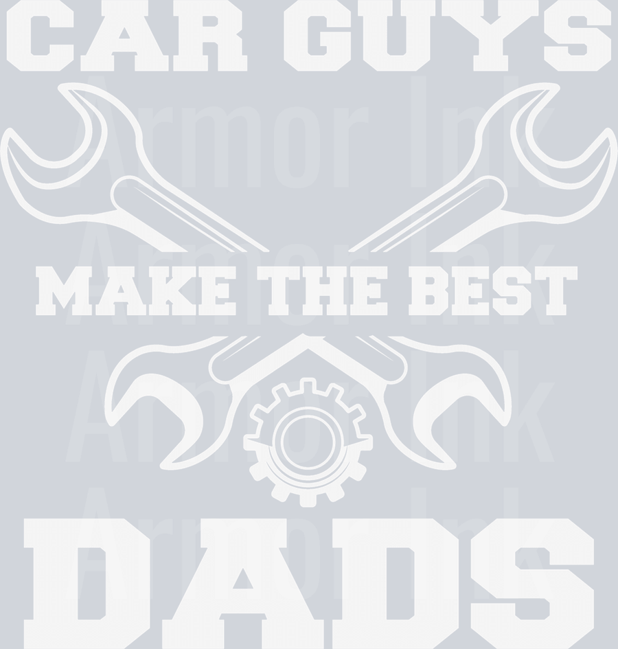 Car Guys Make The Best Dads DTF transfer