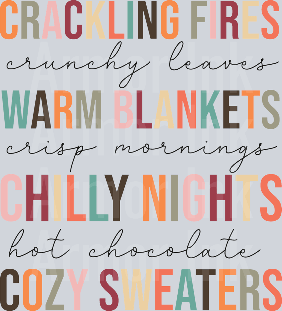 Crackling Fires Crunchy Leaves Warm Blankets Crisp Mornings Chilly Nights Hot Chocolate Cozy Sweaters DTF transfer