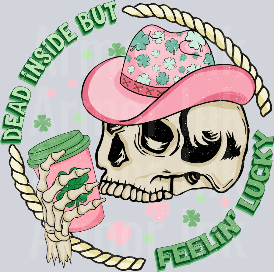 Dead Inside But Feelin Lucky DTF transfer