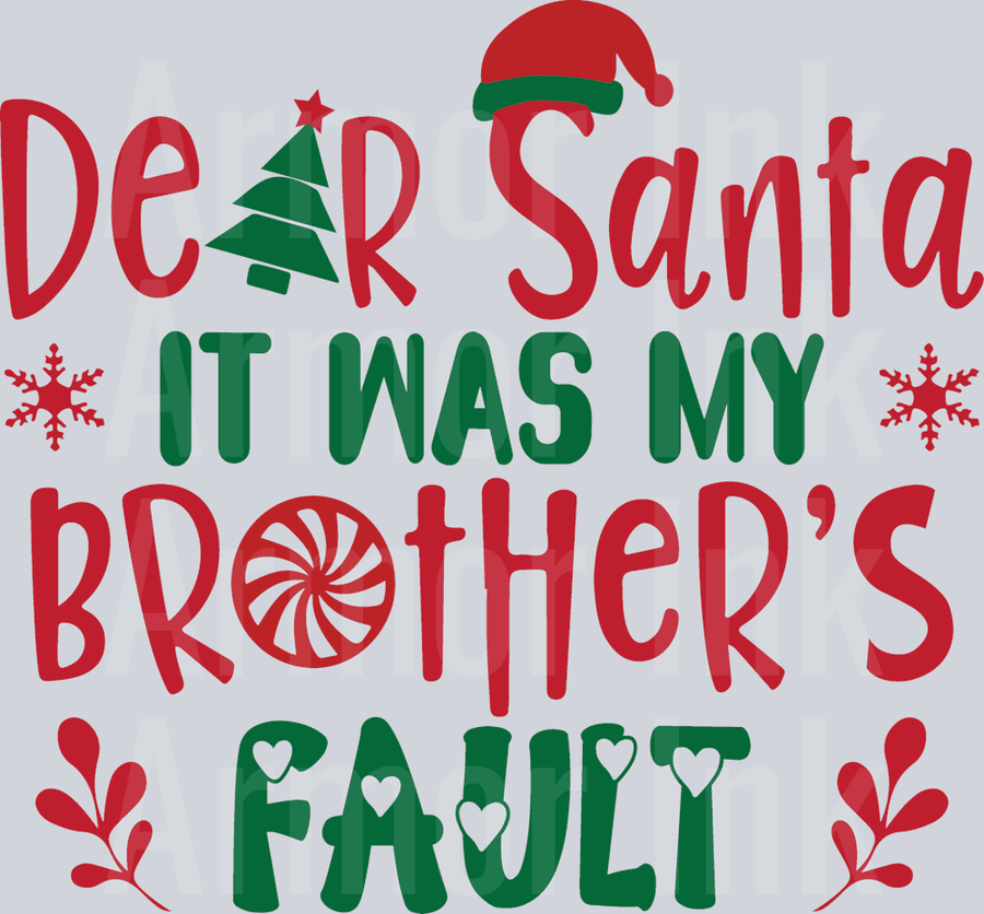 Dear Santa It Was My Brothers Fault DTF transfer