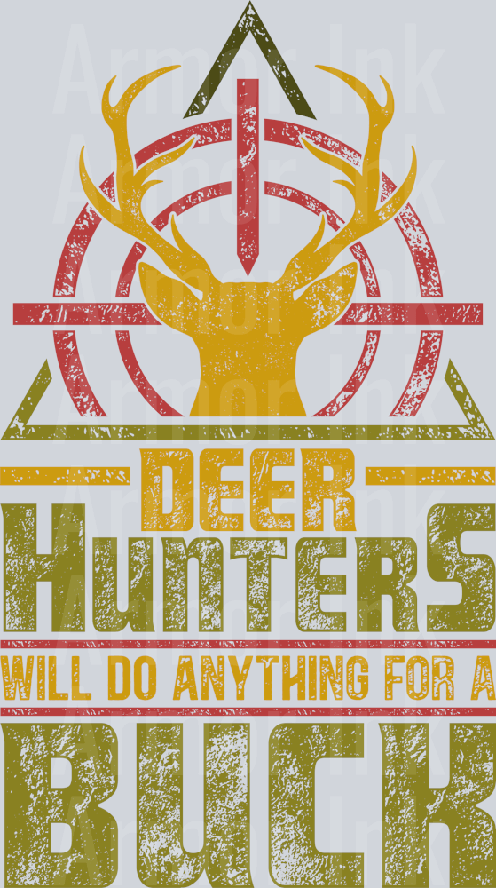 Deer Hunters Will Do Anything For A Buck DTF transfer