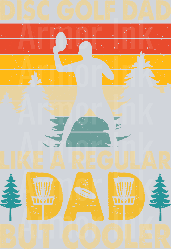 Disc Golf Dad Like A Regular Dad But Cooler DTF transfer