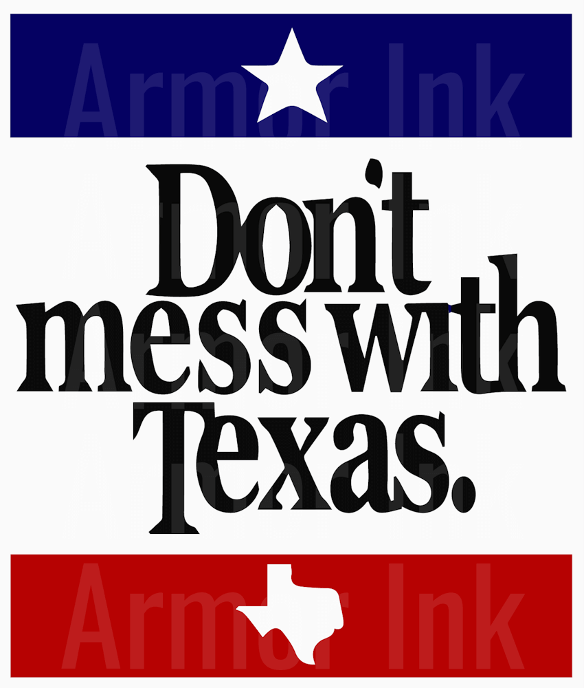 Dont Mess with Texas DTF transfer