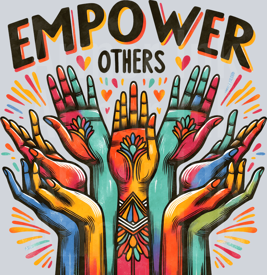 Empower Others DTF transfer