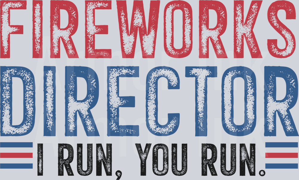 Fireworks Director I Run, You Run DTF transfer