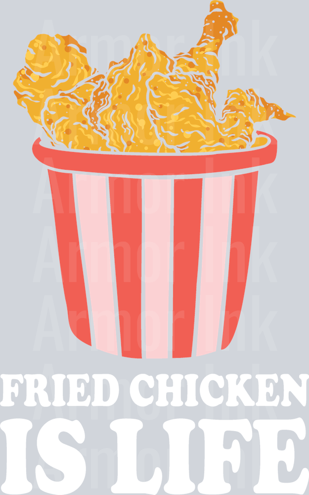 Fried Chicken is Life DTF transfer
