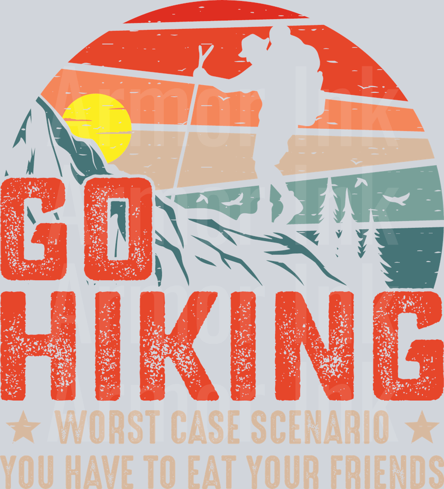 Go Hiking Worst Case Scenario You Have To Eat Your Friends DTF transfer