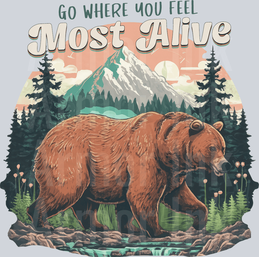 Go Where You Feel Most Alive DTF transfer