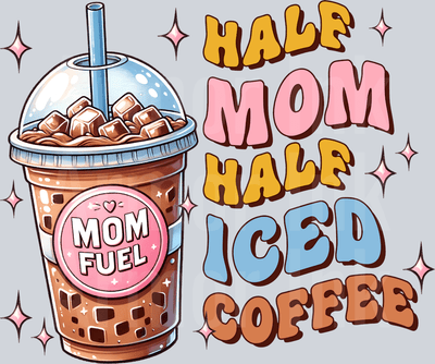 Half Mom Half Iced Coffee DTF transfer