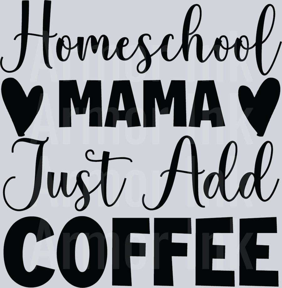 Homeschool Mama Just Add Coffee DTF transfer