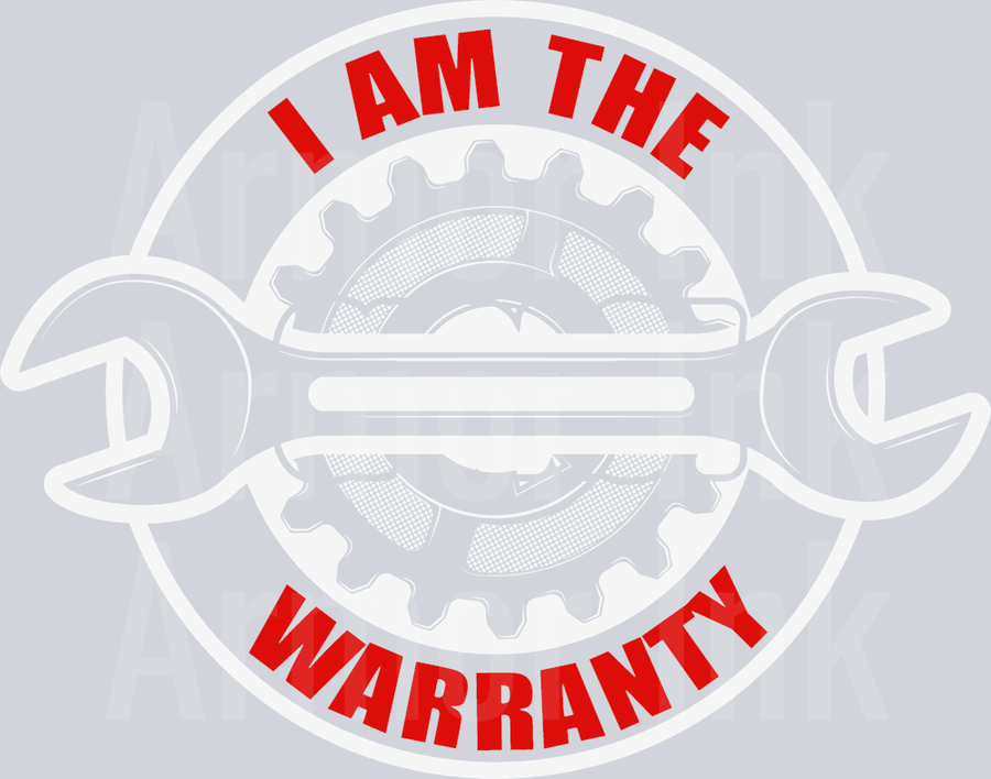 I Am The Warranty DTF transfer