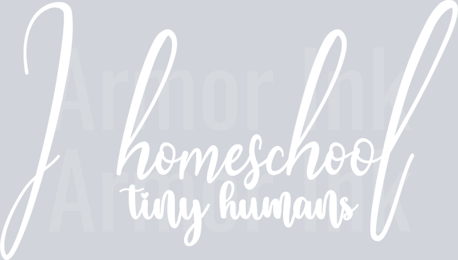 I Homeschool Tiny Humans DTF transfer
