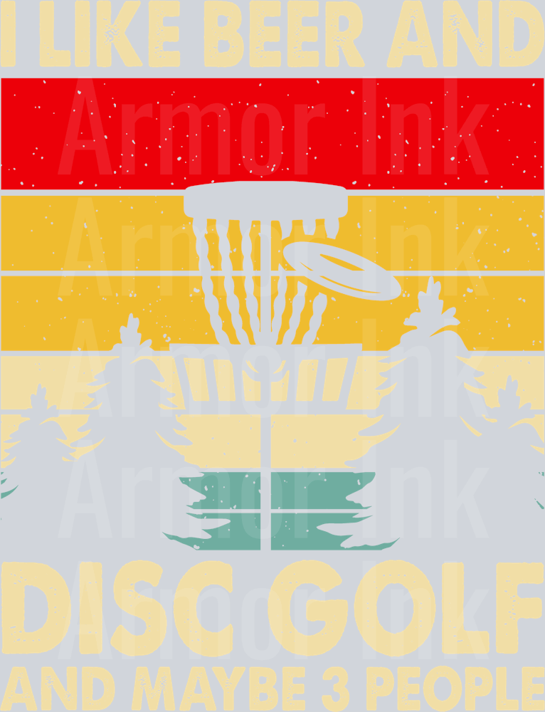 I Like Beer And Disc Golf And Maybe 3 people DTF transfer