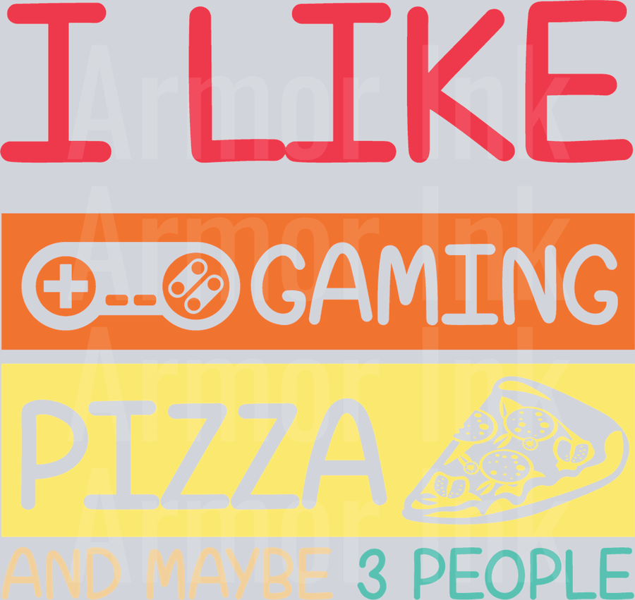 I Like Gaming Pizza and Maybe 3 People DTF transfer