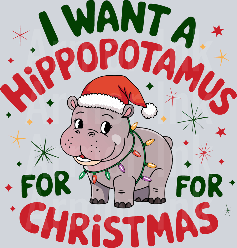 I want a Hippopotamus for Christmas DTF transfer