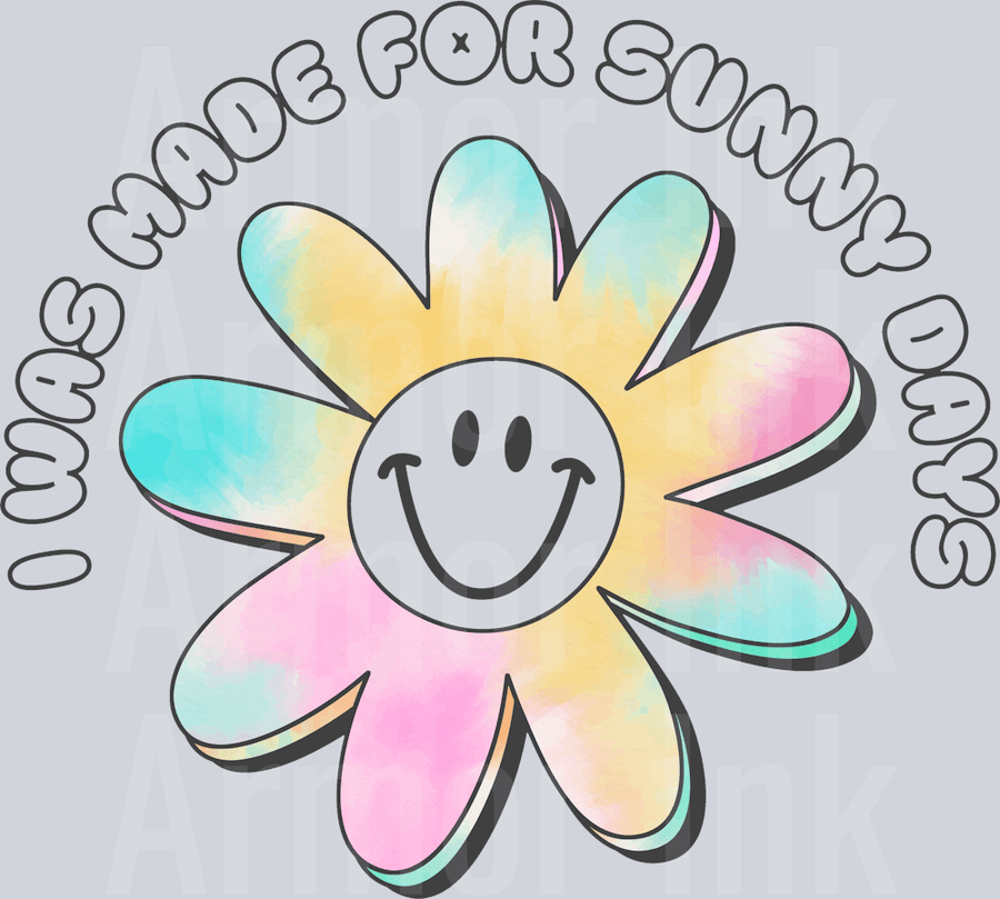 I Was Made For Sunny Days DTF transfer
