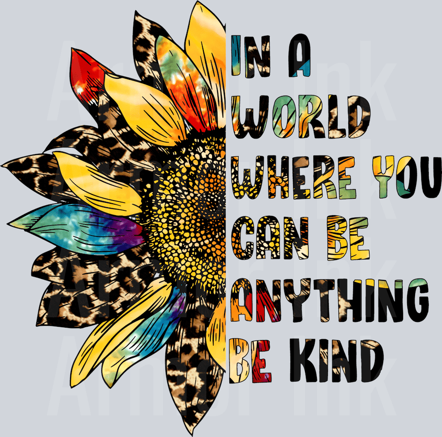 In A World Where You Can Be Anything Be Kind DTF transfer