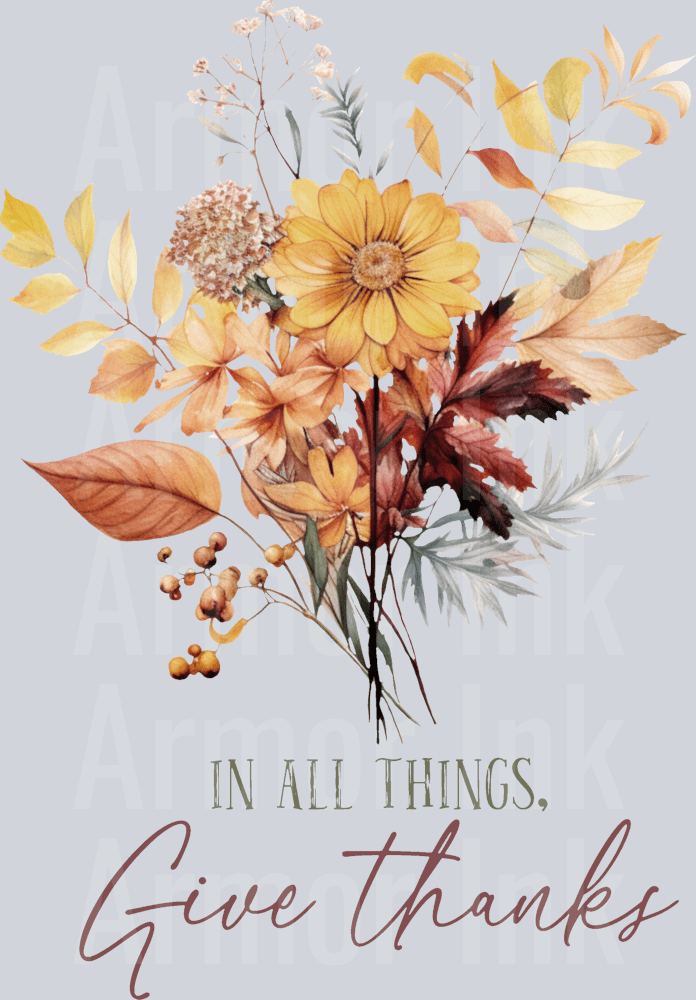 In All Things Give Thanks DTF transfer