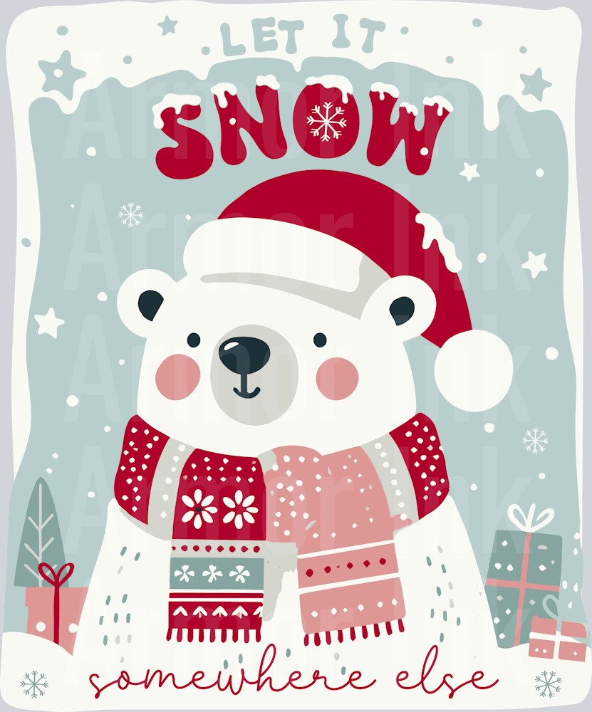 Let It Snow Somewhere Else DTF transfer